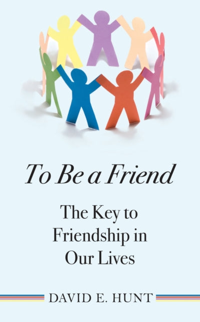 Book cover of: To Be a Friend. By: Hunt, David E.