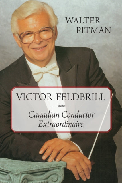 Book cover of: Victor Feldbrill. By: Walter Pitman