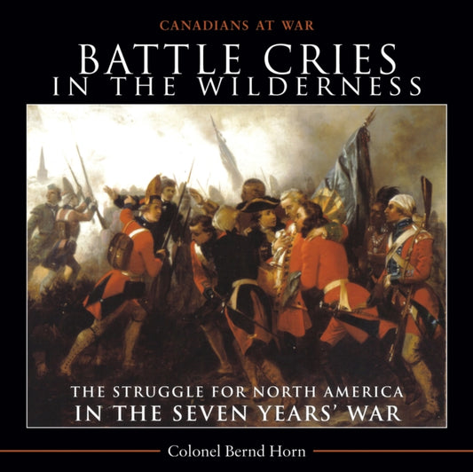 Book cover of: Battle Cries in the Wilderness. By: Bernd Horn