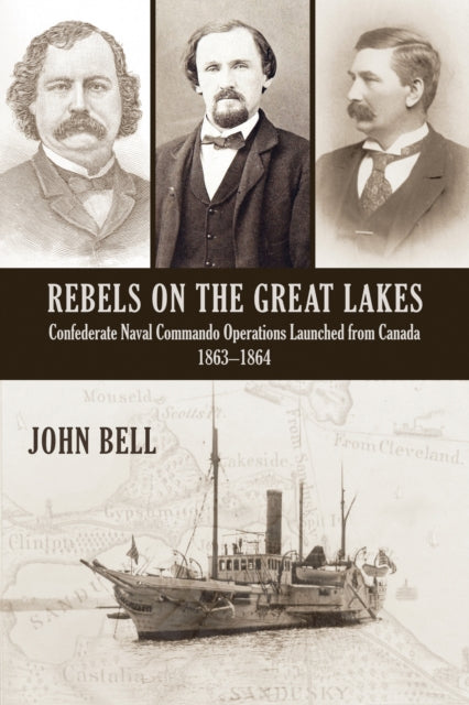 Book cover of: Rebels on the Great Lakes. By: Bell, John