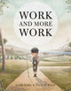 Book cover of: Work and More Work. By: Linda Little