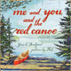 Book cover of: Me and You and the Red Canoe. By: Jean E. Pendziwol