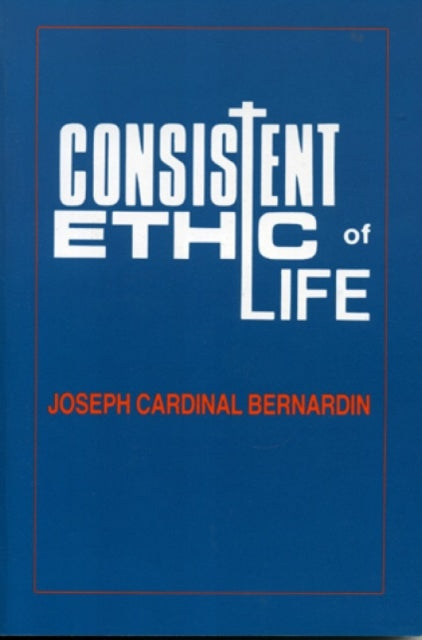 Book cover of: Consistent Ethic of Life. By: Thomas G. Fuechtmann