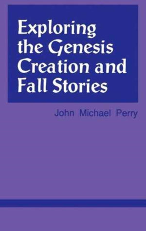 Exploring the Genesis Creation & Fall Stories