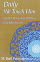 Book cover of: Daily We Touch Him