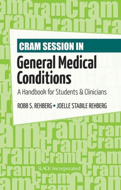 Book cover of: Cram Session in General Medical Conditions. By: Robb S. Rehberg