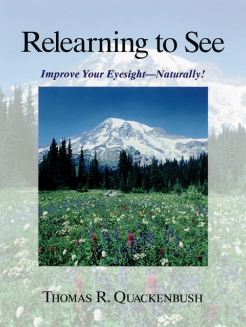 Book cover of: Relearning to See. By: Thomas R. Quackenbush