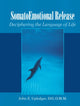 Book cover of: SomatoEmotional Release. By: John Upledger