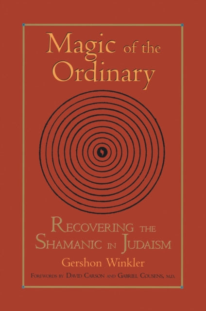 Book cover of: Magic of the Ordinary. By: Gershon Winkler