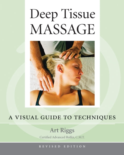 Book cover of: Deep Tissue Massage, Revised Edition. By: Art Riggs