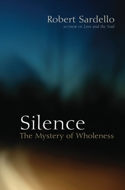 Book cover of: Silence. By: Robert J. Sardello