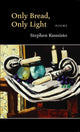 Book cover of: Only Bread, Only Light