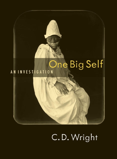 Book cover of: One Big Self. By: C. D. Wright