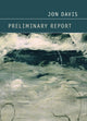 Book cover of: Preliminary Report. By: Jon Davis