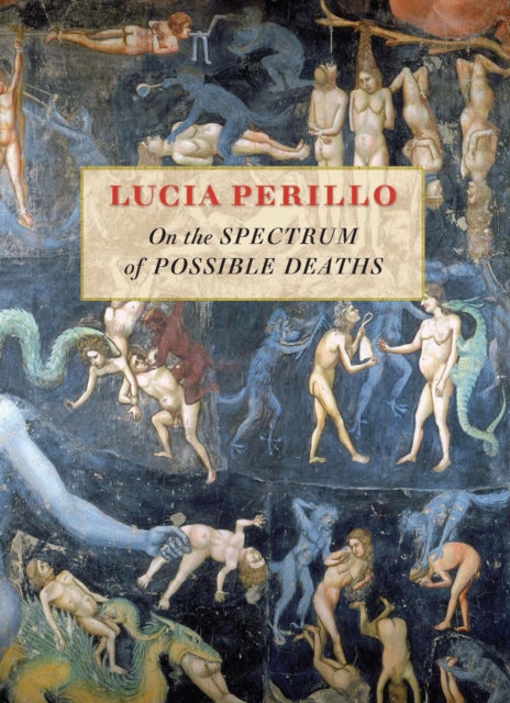 Book cover of: On the Spectrum of Possible Deaths. By: Lucia Maria Perillo