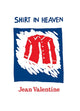 Book cover of: Shirt in Heaven. By: Jean Valentine