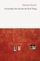 Book cover of: Eventually One Dreams the Real Thing. By: Marianne Boruch