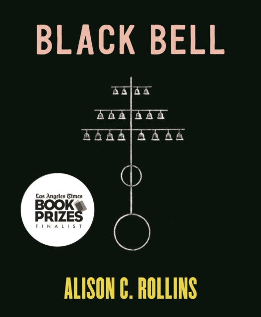 Book cover of: Black Bell. By: Alison C. Rollins