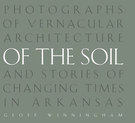 Book cover of: Of the Soil. By: Geoff Winningham