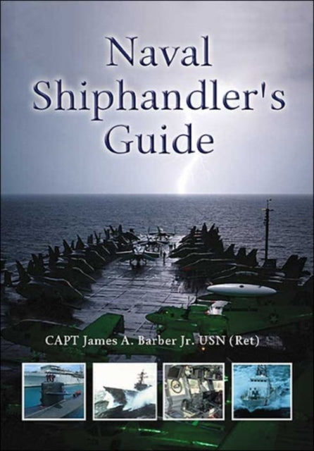 Book cover of: Naval Shiphandler's Guide. By: James Alden Barber