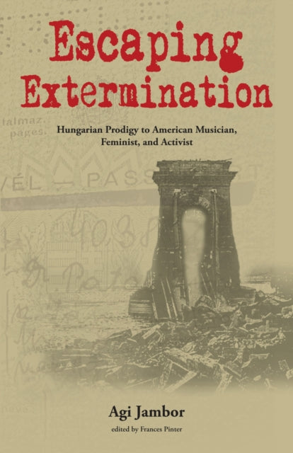 Book cover of: Escaping Extermination. By: Agi Jambor