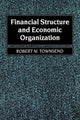 Book cover of: Financial Structure and Economic Organization. By: Robert M. Townsend