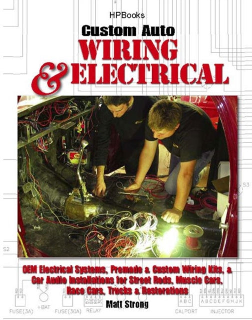 Book cover of: Custom Auto Wiring & Electrical. By: Matt Strong