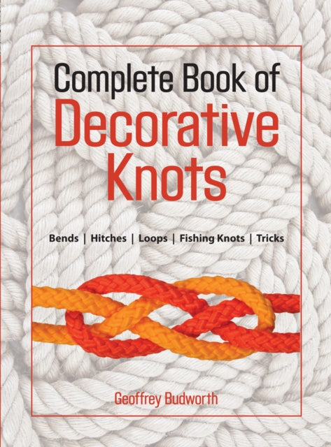 Book cover of: Complete Book of Decorative Knots. By: Geoffrey Budworth