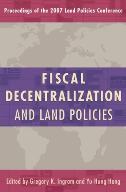 Book cover of: Fiscal Decentralization and Land Policies