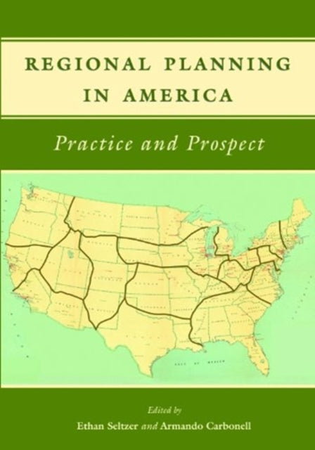 Book cover of: Regional Planning in America – Practice and Prospect. By: Ethan Seltzer