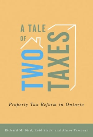 Tale of Two Taxes – Property Tax Reform in Ontario