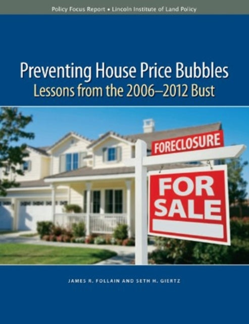 Book cover of: Preventing House Price Bubbles – Lessons from the 2006–2012 Bust. By: Seth H. Giertz