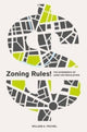 Book cover of: Zoning Rules!. By: William A. Fischel