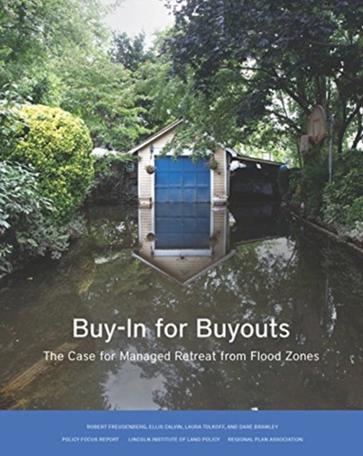 Book cover of: Buy–In for Buyouts – The Case for Managed Retreat from Flood Zones. By: Robert Freudenberg