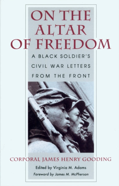 Book cover of: On the Altar of Freedom. By: James Henry Gooding