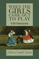 Book cover of: When the Girls Came Out to Play. By: Patricia Campbell Warner