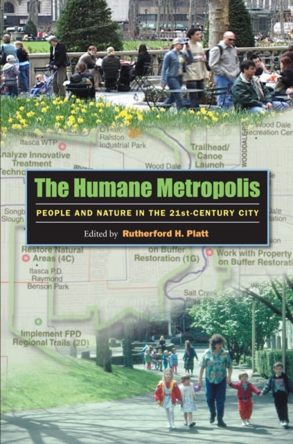 Book cover of: Humane Metropolis. By: Rutherford H. Platt