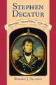 Book cover of: Stephen Decatur. By: Robert J. Allison