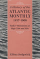 Book cover of: History of the ""Atlantic Monthly, "" 1857-1909