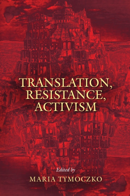 Book cover of: Translation, Resistance, Activism. By: Maria Tymoczko