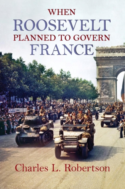 Book cover of: When Roosevelt Planned to Govern France