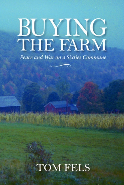Book cover of: Buying the Farm. By: Thomas Weston Fels