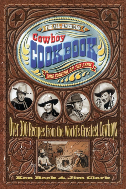 Book cover of: All-American Cowboy Cookbook. By: Ken Beck