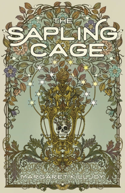 Sapling Cage, A Novel 9781558613317 Margaret Killjoy