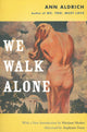 Book cover of: We Walk Alone. By: Ann Aldrich