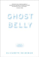 Book cover of: Ghostbelly. By: Elizabeth D. Heineman