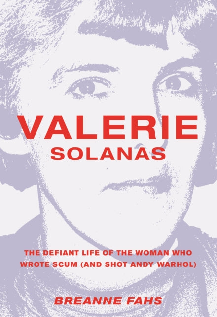 Book cover of: Valerie Solanas. By: Breanne Fahs