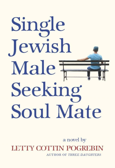 Book cover of: Single Jewish Male Seeking Soul Mate. By: Letty Cottin Pogrebin