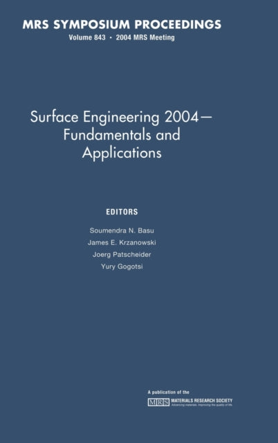 Surface Engineering 2004 — Fundamentals and Applications: Volume 843
