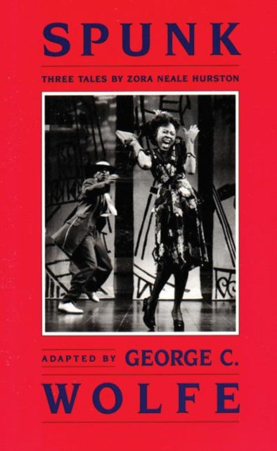 Book cover of: Spunk. By: George C. Wolfe, Zora Neale Hurston